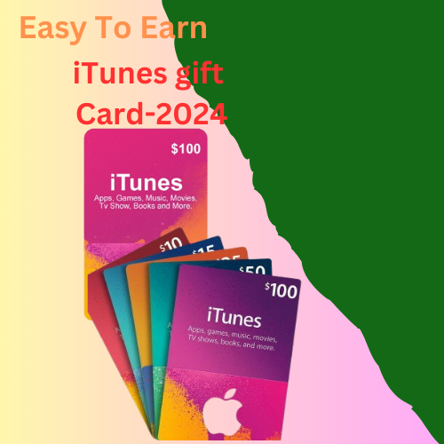 Easy To Earn ITunes gift Card-2024